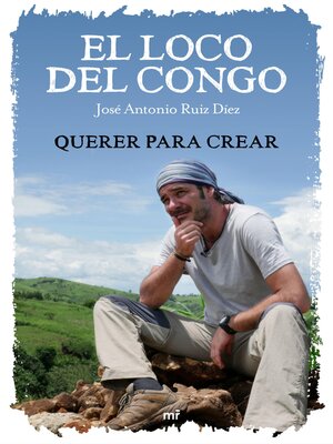 cover image of El loco del Congo. Querer para crear
